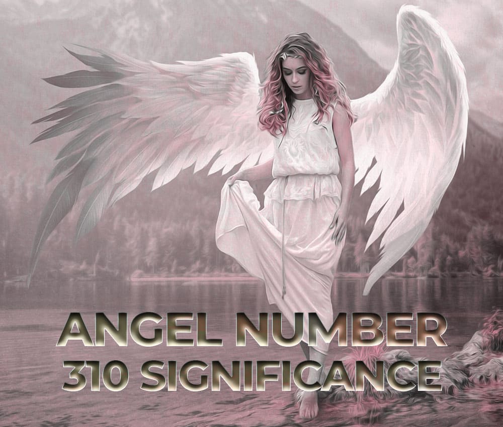 Angel Number 310 Significance