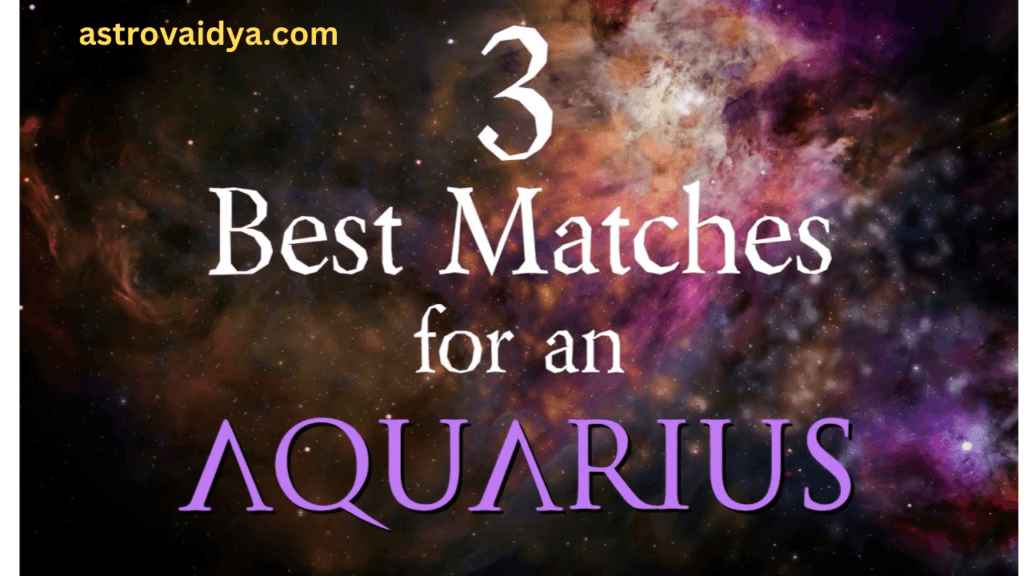 TOP 3 ZODIACS THAT ARE AQUARIUS SOULMATE SIGNS