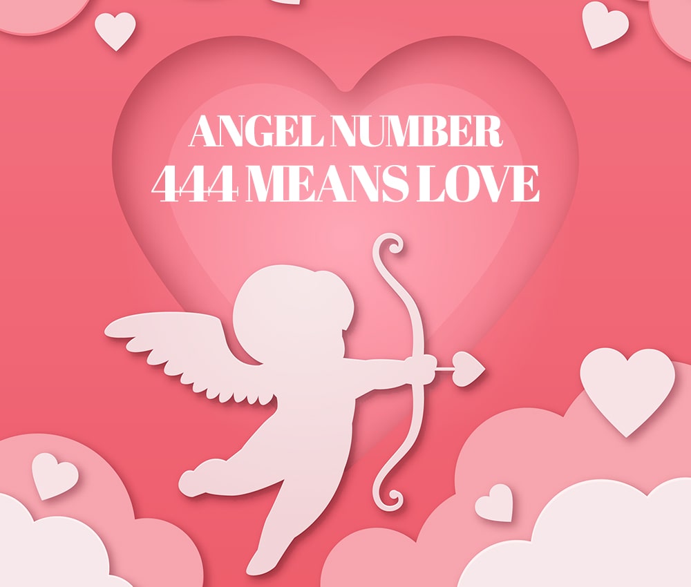 Angel Number 444 means Love