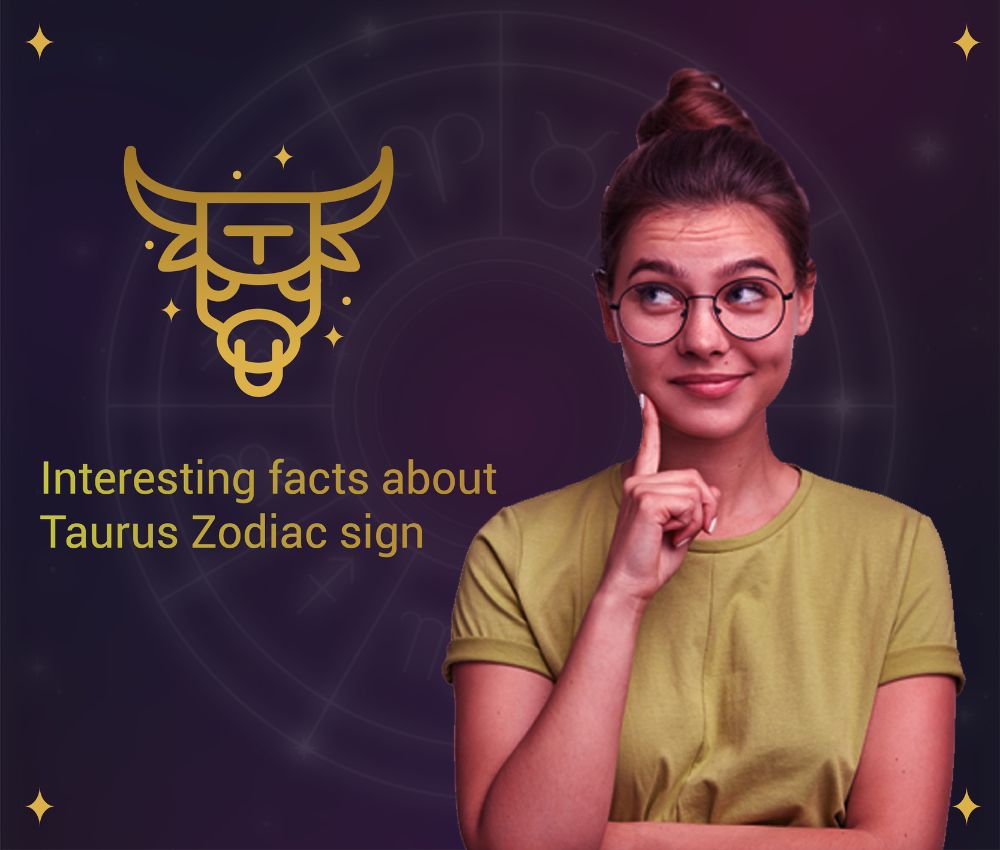 Interesting Facts About Taurus Zodiac Sign