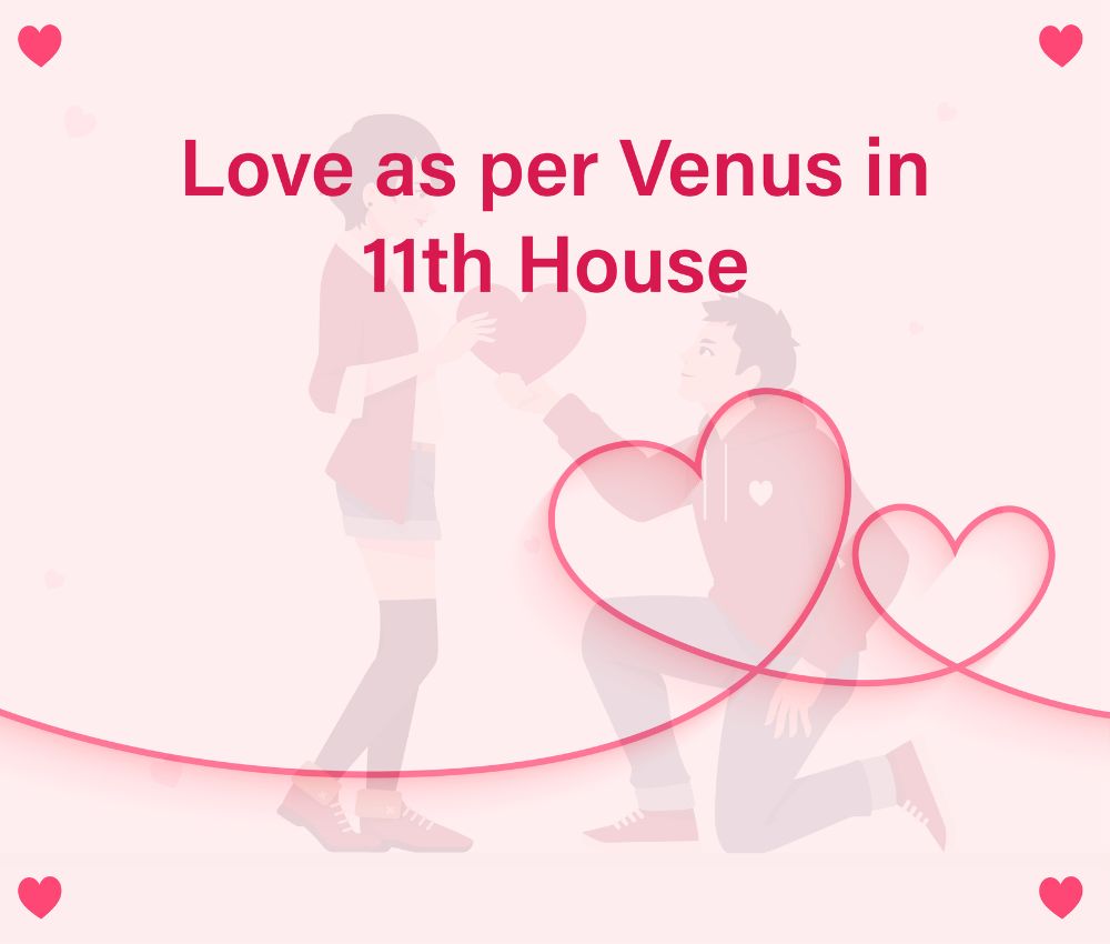 Love as per Venus in 11th House