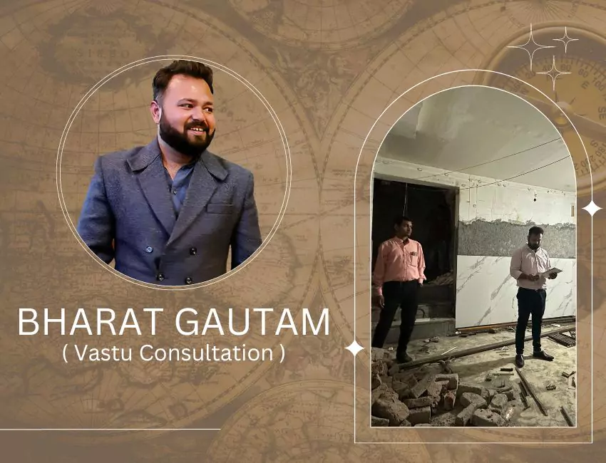 Bharat Gautam as a Vastu Consultant