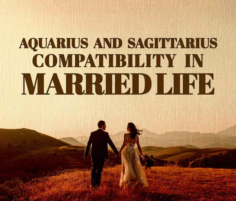 Aquarius and Sagittarius Compatibility in Married Life