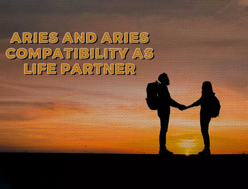 Aries and Aries Compatibility as Life Partners