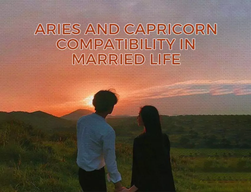 ersonality Traits of Aries and Capricorn Compatibility