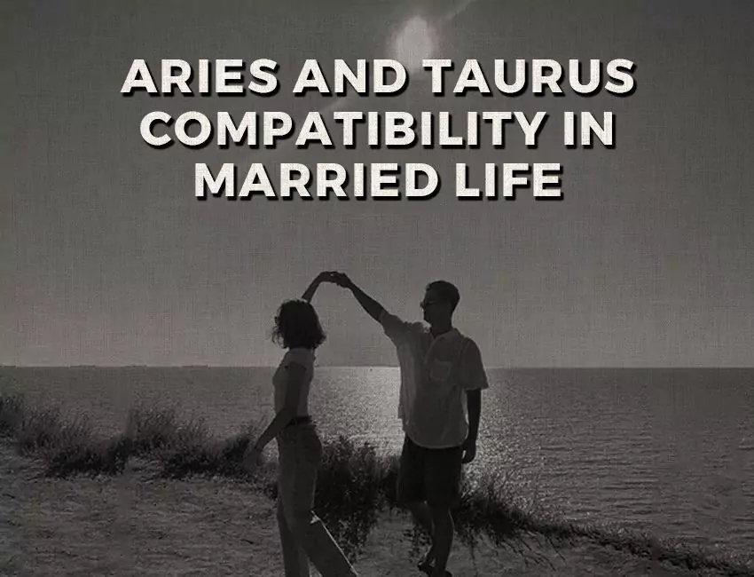 Aries and Taurus compatibility in Married Life