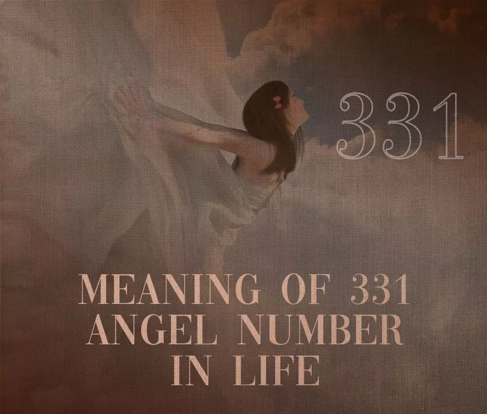 Meaning of 331 Angel Number in Life
