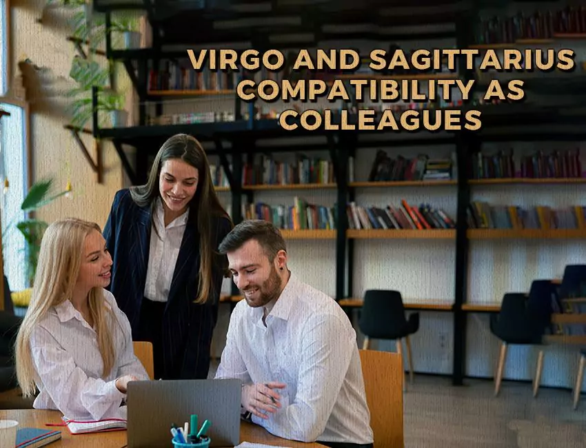 Virgo and Sagittarius Compatibility as Colleagues
