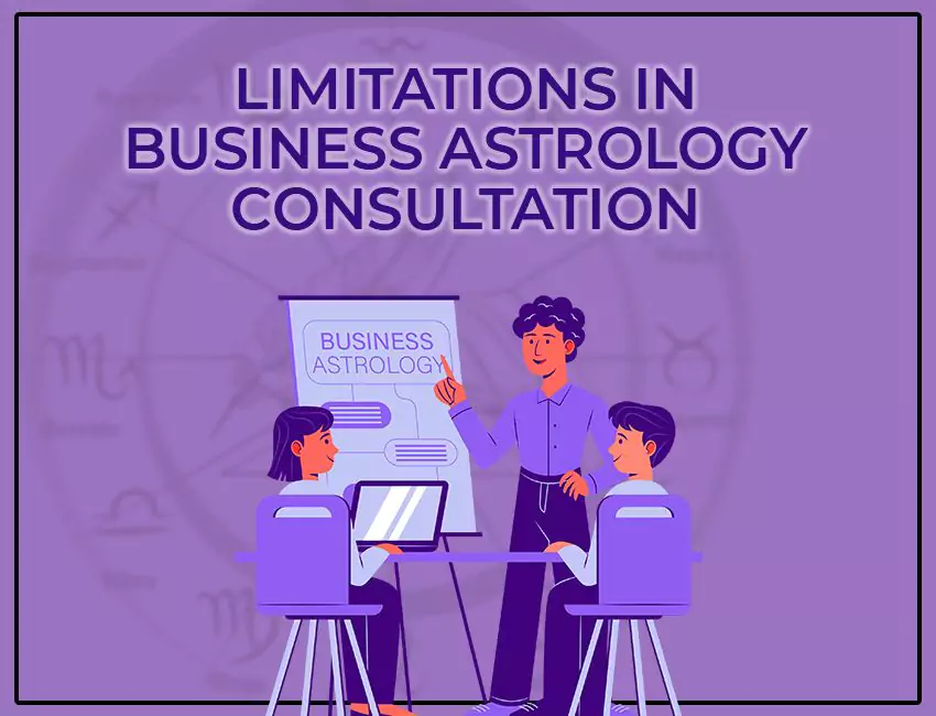 Limitations in Business Astrology Consultation