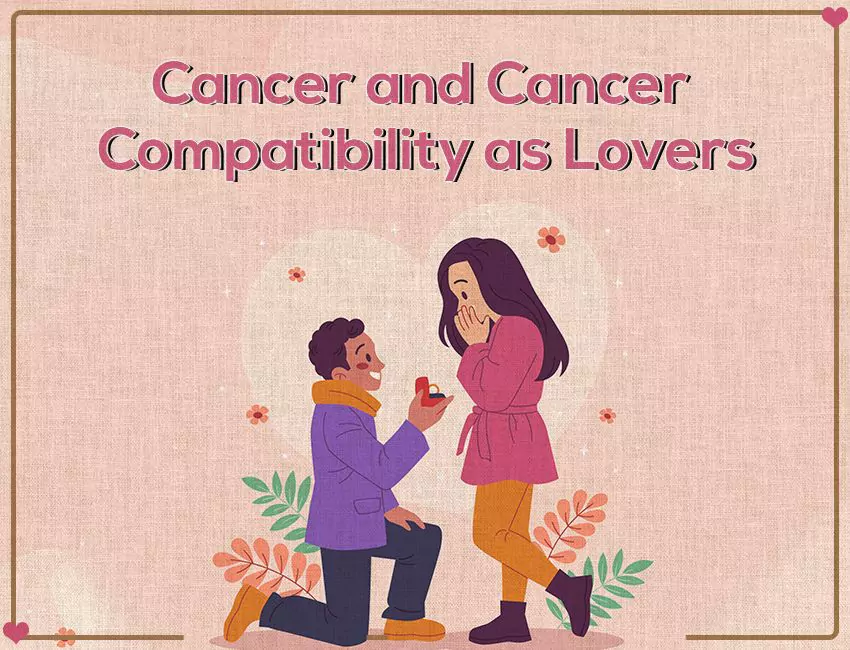 Cancer and Cancer Compatibility as Lovers