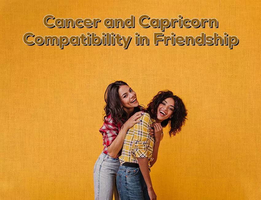 Cancer and Capricorn Compatibility in Friendship