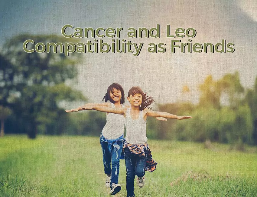 Cancer and Leo Compatibility as Friends