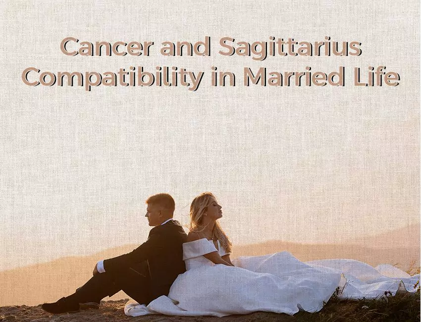 Cancer and Sagittarius Compatibility in Married Life