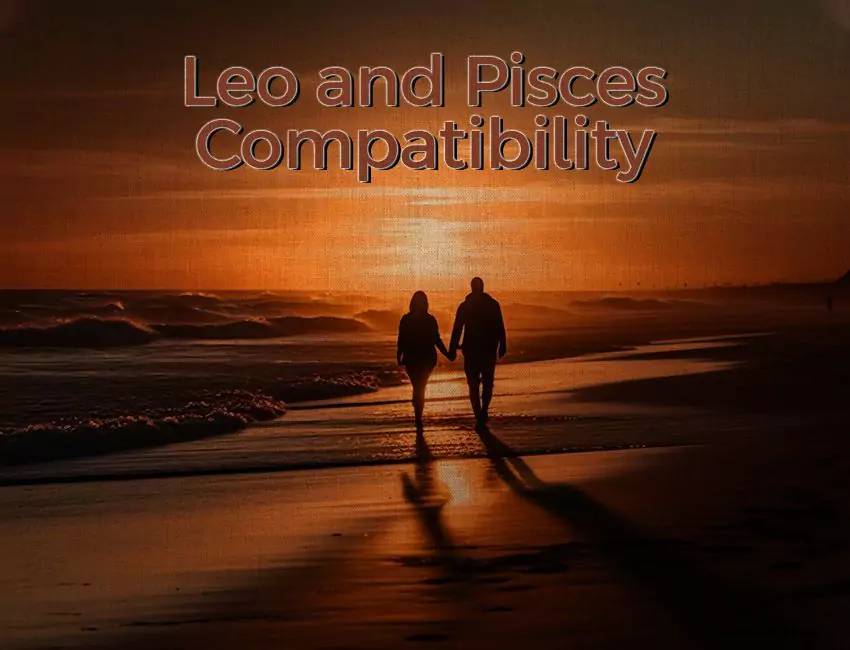 Leo and Pisces Compatibility