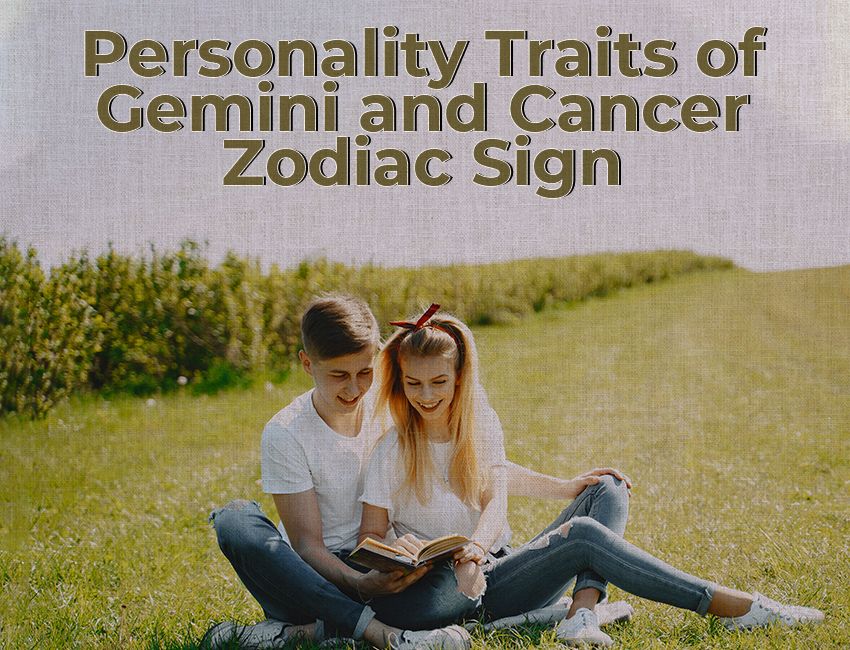 Personality Traits of Gemini and Cancer Zodiac Sign