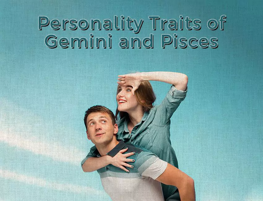 Personality Traits of Gemini and Pisces