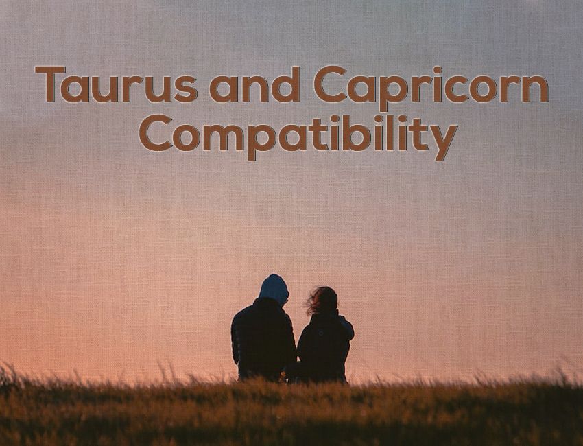 Taurus and Capricorn Compatibility