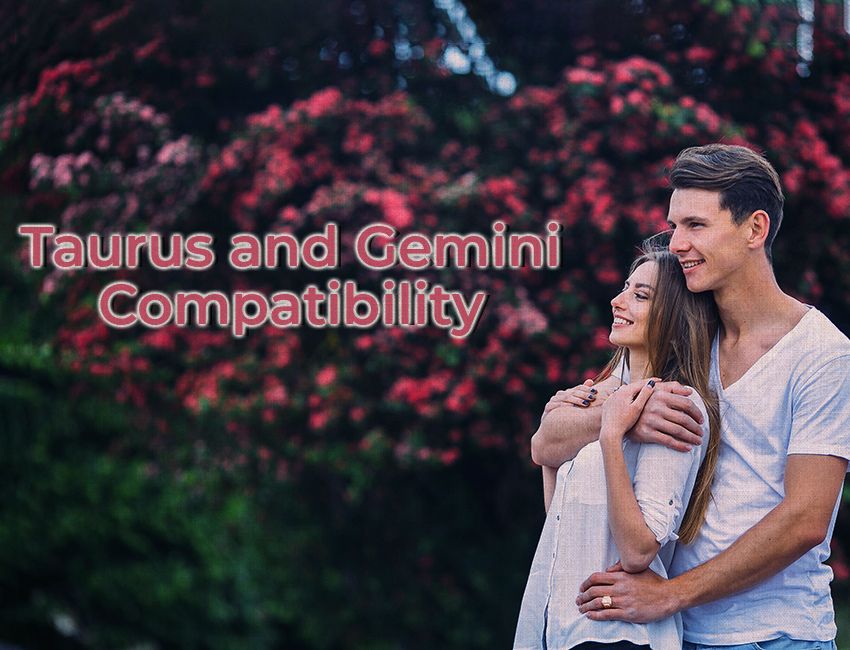Taurus and Gemini Compatibility