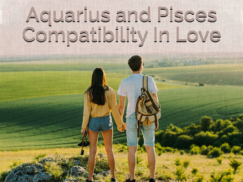 aquarius and pisces compatibility in love 1