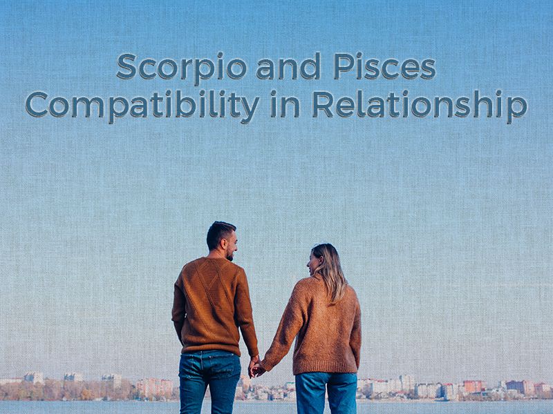 scorpio and pisces compatibility in relationship