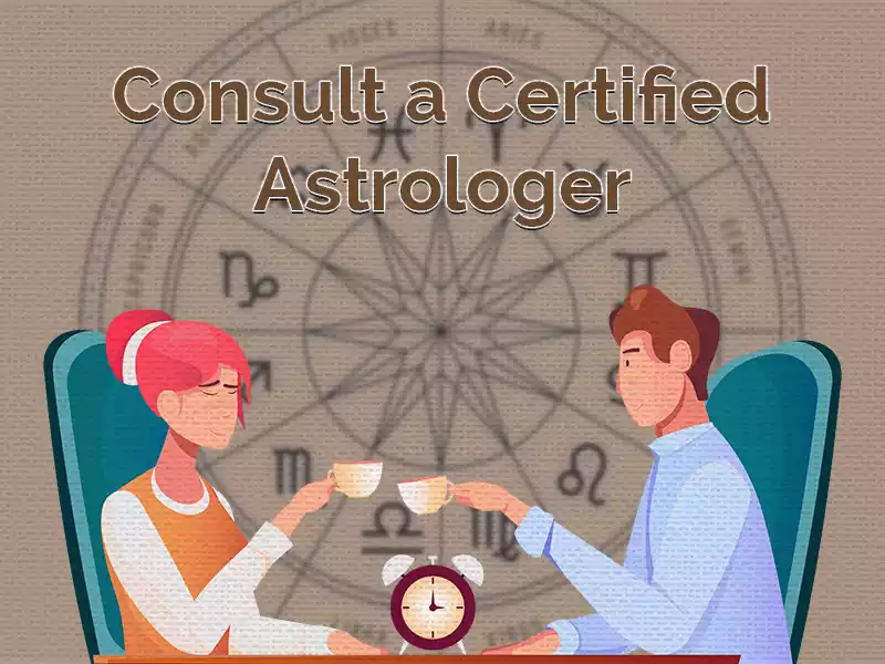 Consult astrologer