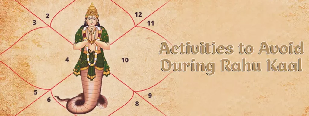 Activities to avoid during Rahu Kaal