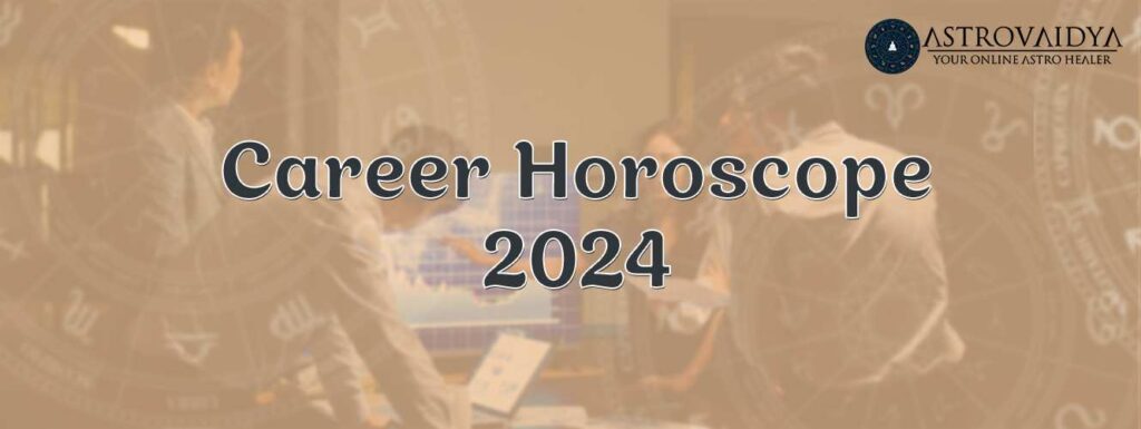 Career Horoscope 2024