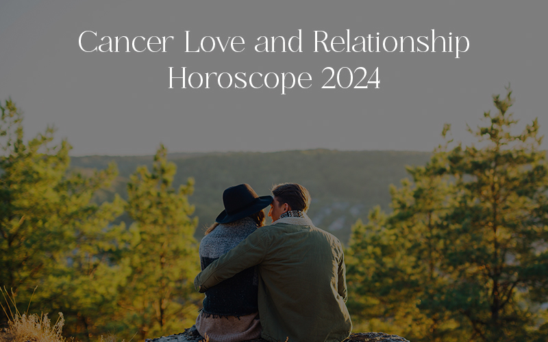 Cancer Love and Relationship Horoscope 2024