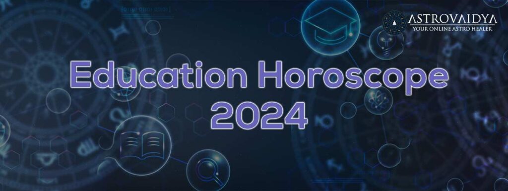 Education Horoscope 2024