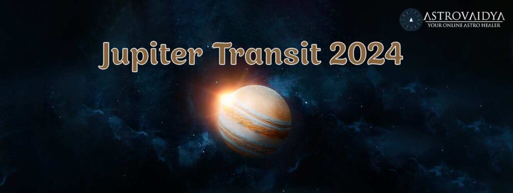 Jupiter Transit 2024