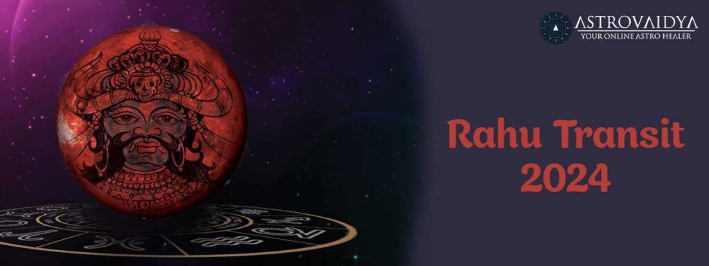 Rahu Transit 2024