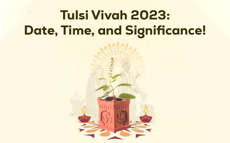Tulsi Vivah 2023: Date, Time, and Significance!