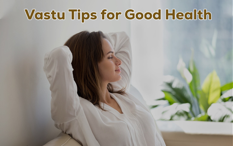 Vastu Tips for Good Health