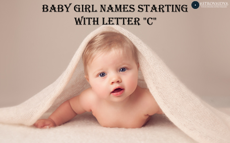 Baby Girl Names starting with the Letter C