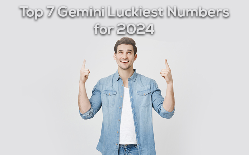 Top 7 Gemini Luckiest Numbers for 2024 | Gemini Luckiest Numbers for 2024 | Lucky Numbers for 2024