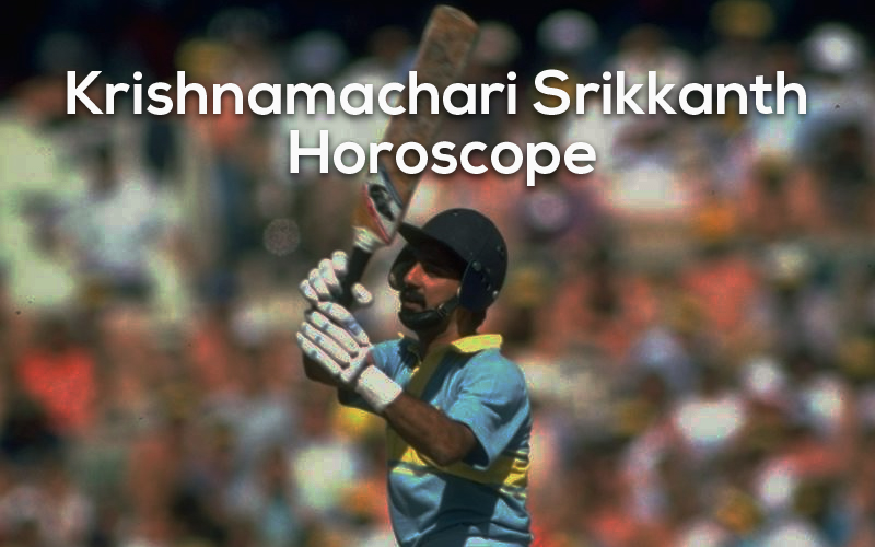 Krishnamachari Srikkanth Horoscope