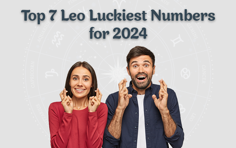 Top 7 Leo Luckiest Numbers for 2024