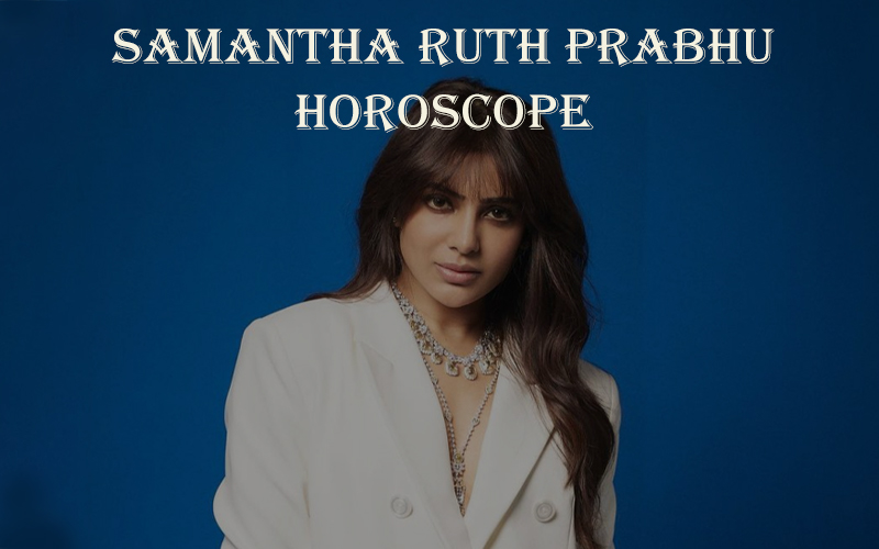 Samantha Ruth Prabhu Horoscope