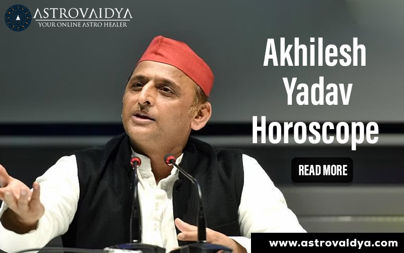 Akhilesh Yadav Horoscope