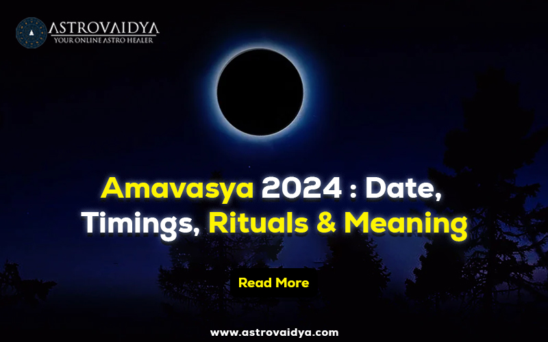 Amavasya 2024: Date, Timings, Rituals & Meaning