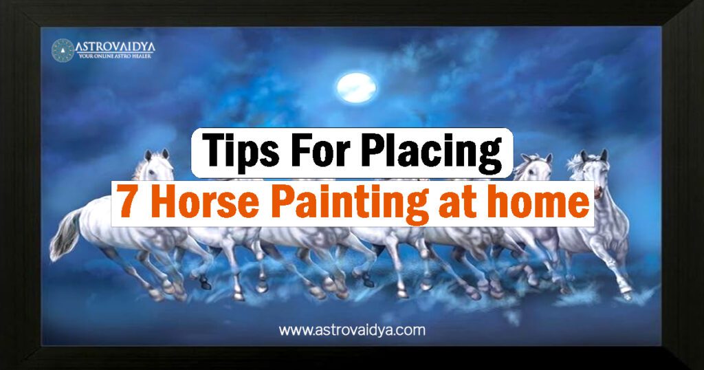 Tips For Placing 7 Horse Painting at home