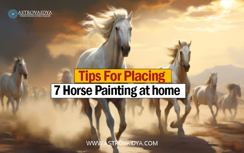 Tips For Placing 7 Horse Painting at home