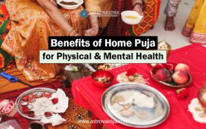 Benefits of Home Puja for Physical and Mental Health | Astrovaidya