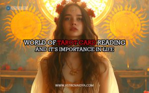 World of Tarot Card Reading and its importance in life | Astrovaidya