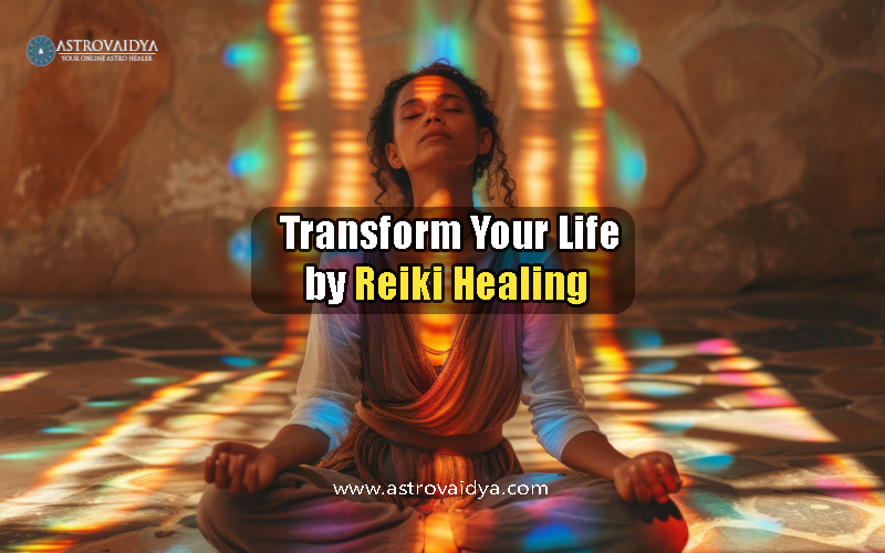 How Your Life Can Be Transformed by Reiki Healing