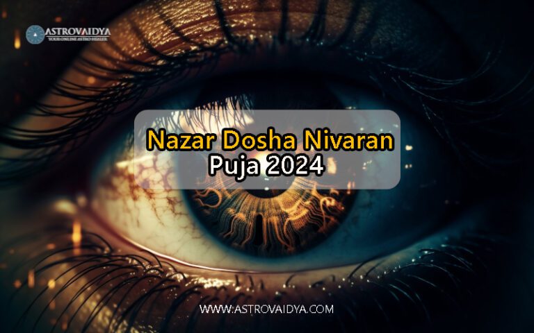 Protect Yourself with Nazar Dosha Nivaran Puja 2024