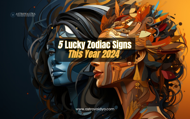5 Lucky Zodiac Signs This Year 2024