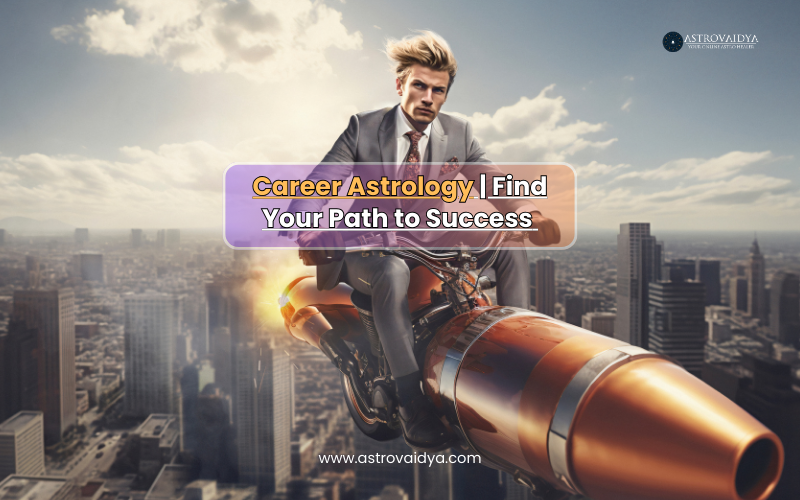 Career Astrology | Find Your Path to Success