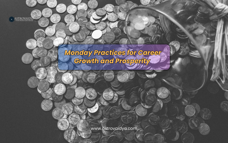 Monday Practices for Career Growth and Prosperity | Astrovaidya