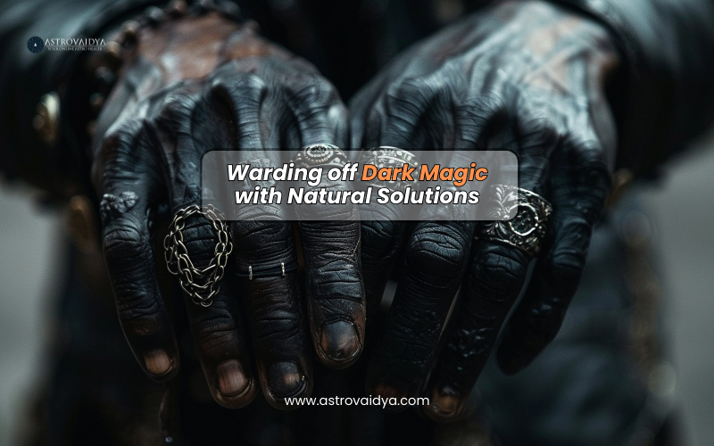 Warding off Dark Magic with Natural Solutions